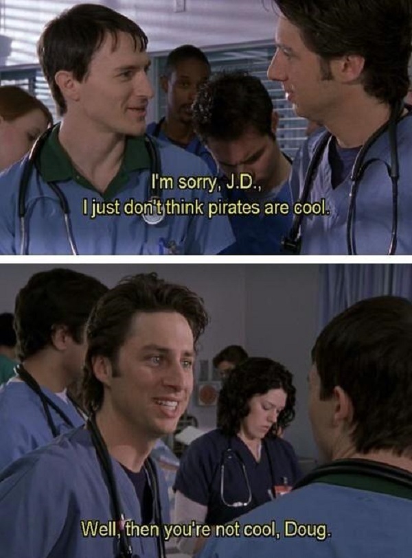 Doctor, we need "Scrubs" quotes, stat