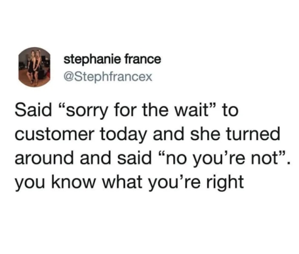 Tweets that'll have anyone who worked in a restaurant saying 'TOO TRUE