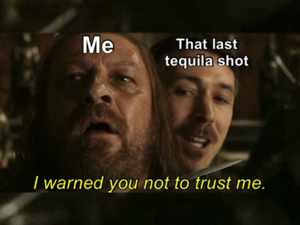 Memes For National Tequila Day! : theCHIVE