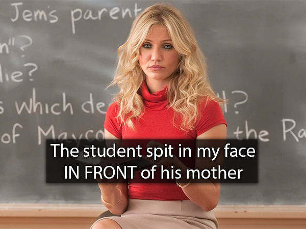 Teachers Share Horror Stories Of 