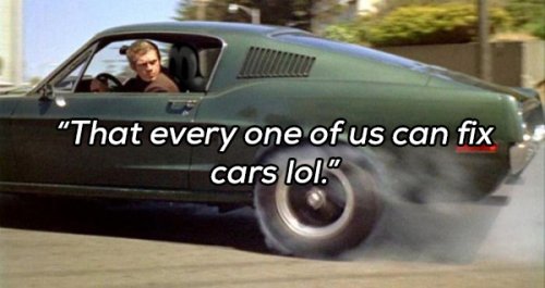 that every one of us can fix cars copy Lets get a few things straight, ladies... (20 Photos)