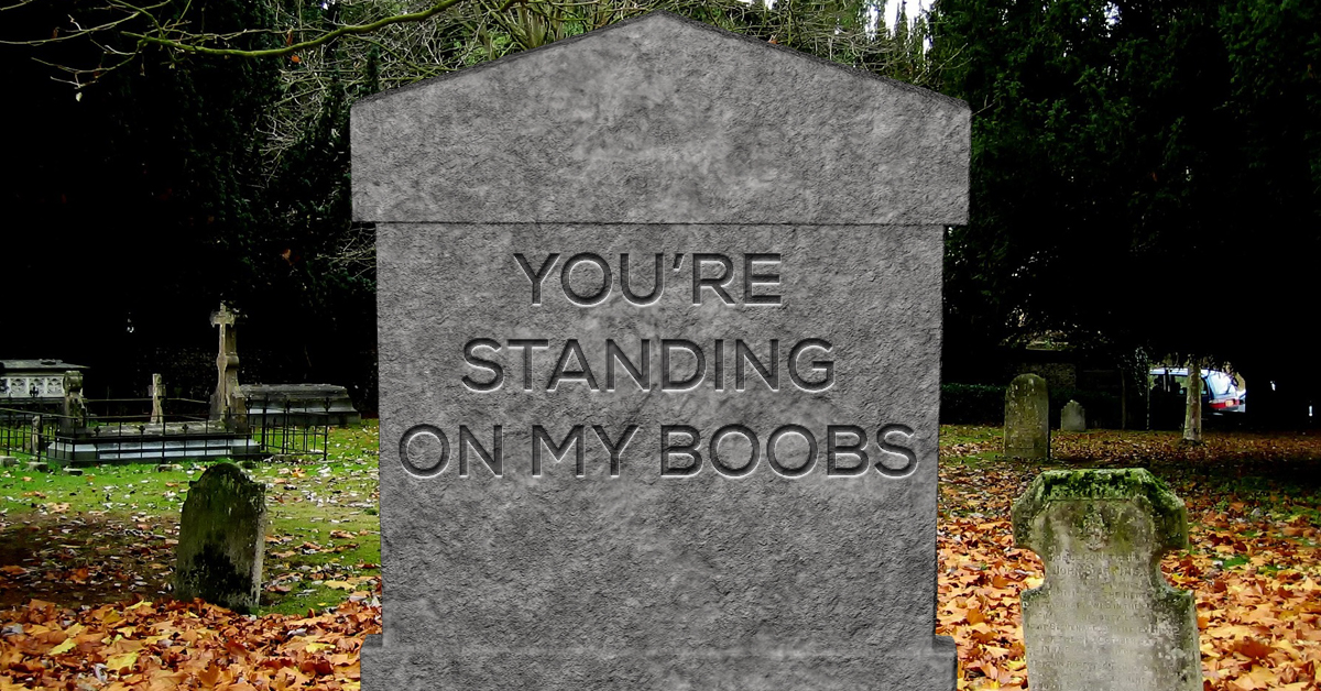 Hilarious epitaphs people want on their tombstone