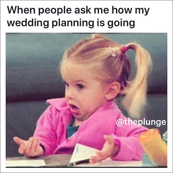 Wedding Memes To Get You Through The Big Day!!!
