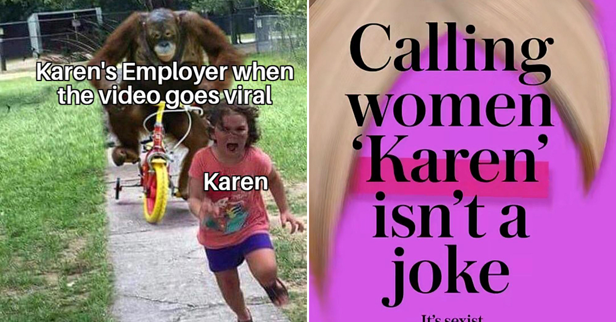 Hey Karen? Could you just maybe shut the f*$& up?