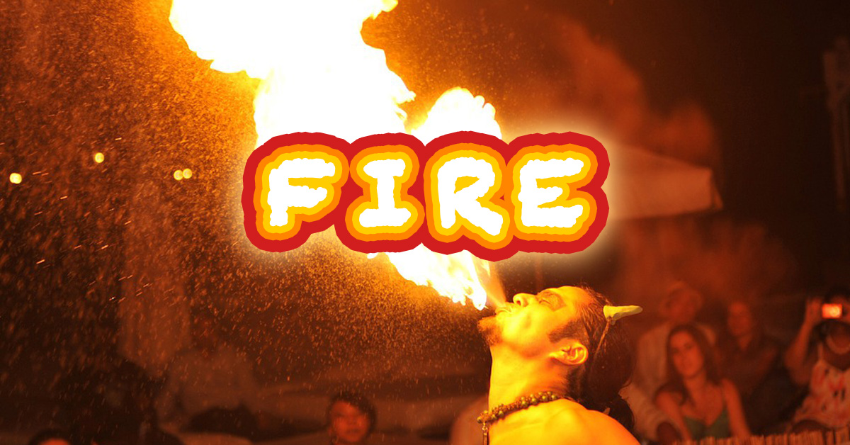 People who didn't listen when told NOT to play with fire