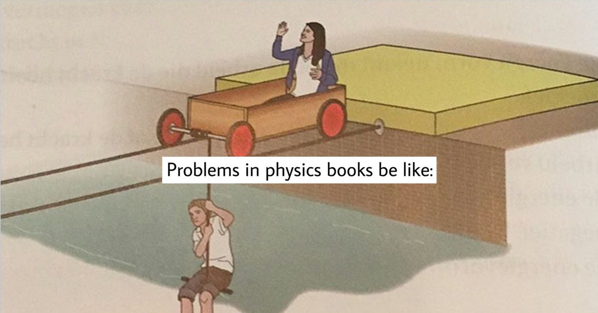 Let's see if you can wrap your brain around these physics memes