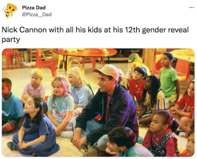 Of Course, There Are Memes About Nick Cannon's 11 Kids And, Of Course, He  Reacted To Them