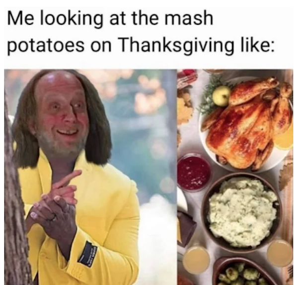 Thanksgiving memes comin’ in hot and covered in gravy (30 Photos)