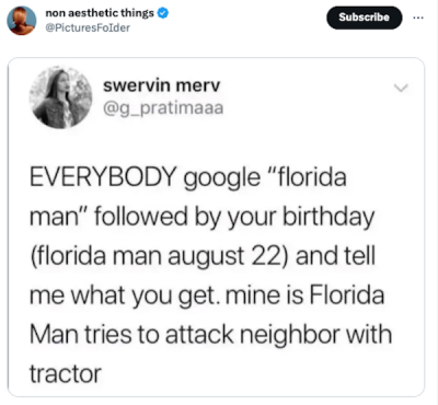 Want A Laugh? Google Florida Man + Your Birthday. #Winning