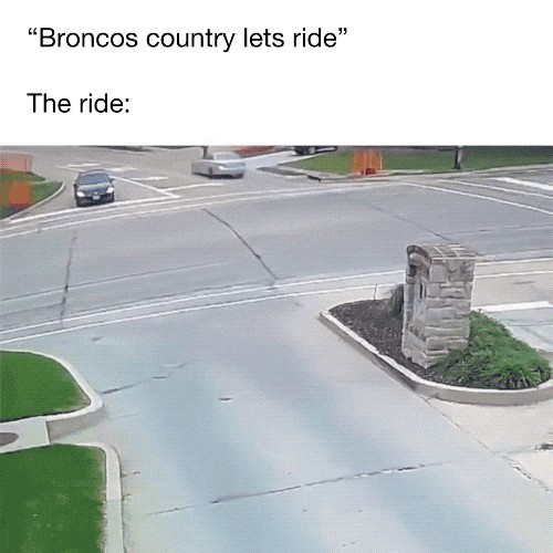 Broncos Country, lets ride. : r/nflmemes