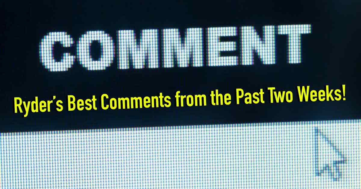 Ryder's Best Comments from the Past Two Weeks!
