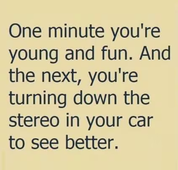 Yeah... I'm Gettin' Old