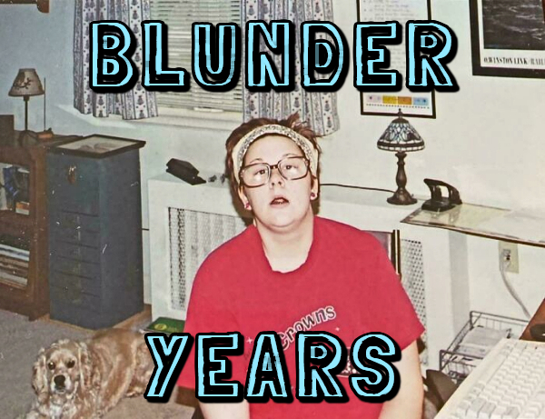 The Blunder Years: Fashion Sense Not Found