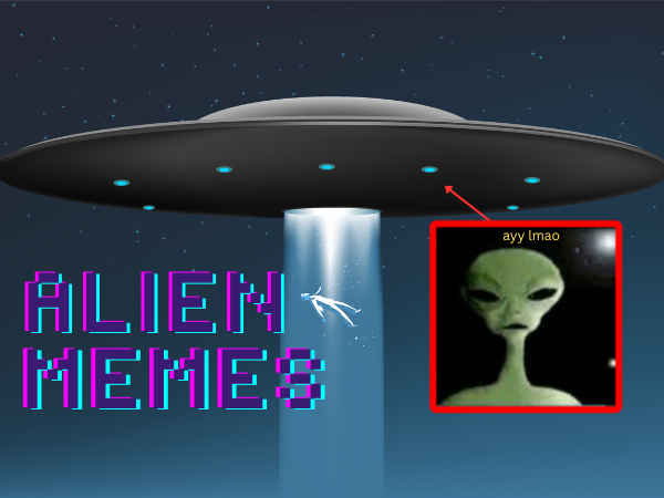 Alien Memes Are Out Of This World