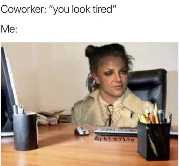Sounds Like A Lot Of Work (work sucks, work memes, office memes)