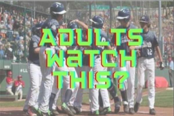Why Do Adults Watch Little League? Like Seriously.